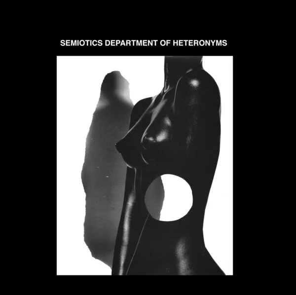 Semiotics Department of Heteronyms, 2018, Avant! Records