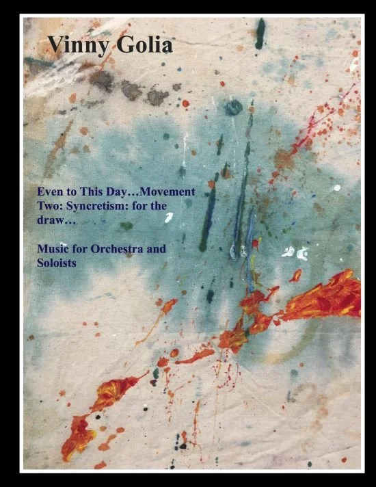 coverVinnyGolia EventoThisDayMusicforOrchestraandSoloistsMovementTwoSyncretismForTheDraw