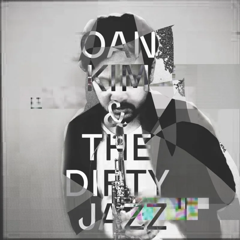 coverOanKim OanKimtheDirtyJazz RS