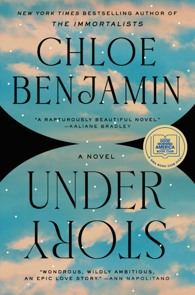 "There’s an adage to write what you know, but I tend to be drawn to writing about what I want to know" ~ CHLOE BENJAMIN on her new novel UNDER STORY 2 jacket UNDER STORY 1
